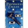 Tarnished Eagles door Thomas P. Lowry