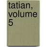 Tatian, Volume 5 door Tatiani