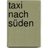 Taxi nach Süden