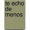 Te Echo de Menos by Guillermo Solana
