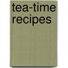 Tea-Time Recipes door Pettingrew Jane