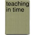 Teaching In Time