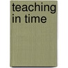Teaching In Time door Phyllis Freeman
