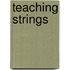 Teaching Strings