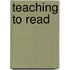 Teaching To Read