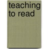 Teaching To Read by James Laughlin Hughes
