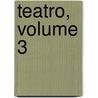 Teatro, Volume 3 door Jacinto Benavente