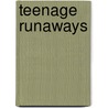 Teenage Runaways door Laurie Schaffner