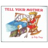 Tell Your Mother by Betty Penney