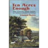 Ten Acres Enough door Morris Edmund Morris