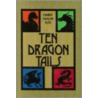 Ten Dragon Tails door Candy Taylor Tutt