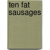 Ten Fat Sausages by Unknown