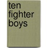 Ten Fighter Boys door Jimmy Corbin