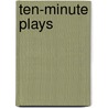 Ten-Minute Plays by Kristen Dabrowski