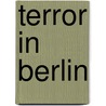 Terror In Berlin door W. Plaisted Edward
