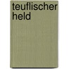 Teuflischer Held by Catherine Jinks