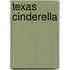 Texas Cinderella