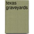 Texas Graveyards