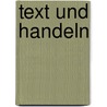 Text und Handeln door Onbekend