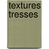 Textures Tresses