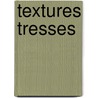Textures Tresses by Paula T. Renfroe