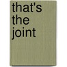 That's The Joint by M.A. Neal