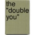 The "Double You"