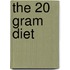 The 20 Gram Diet