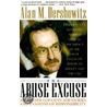 The Abuse Excuse door Alan M. Dershowitz