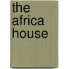 The Africa House door Christina Lamb