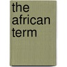 The African Term door Michael Hagen