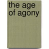 The Age Of Agony by Guy Williams