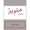 The Alpha Series door Glenn John Glenn