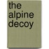 The Alpine Decoy