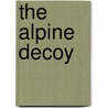 The Alpine Decoy by Mary Daheim
