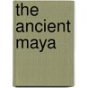 The Ancient Maya by Virginia Schomp