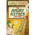 The Angry Aztecs