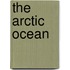 The Arctic Ocean