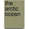 The Arctic Ocean door Anne Yivisaker
