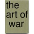The Art Of  War
