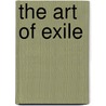 The Art Of Exile door Sarah Lukas