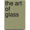 The Art Of Glass by Stefano Carboni
