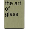 The Art Of Glass door Stefano Carboni