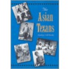 The Asian Texans by Marilyn Dell Brady
