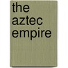 The Aztec Empire door Tony Allan