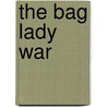 The Bag Lady War door Carol Leonard SeCoy