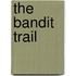 The Bandit Trail