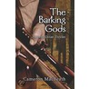 The Barking Gods by Cameron MacBeath