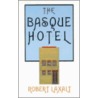 The Basque Hotel by Robert Laxalt