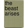 The Beast Arises door Tim F. LaHaye
